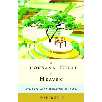 Populárně naučná literatura pro dospělé A Thousand Hills to Heaven - Ruxin, Josh