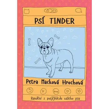 Kniha Psí tinder - Petra Macková Hrochová
