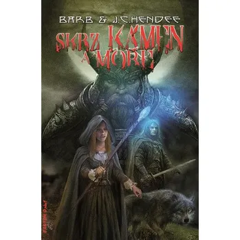 Skrz kámen a moře - J. C. Hendee, Barb Hendee