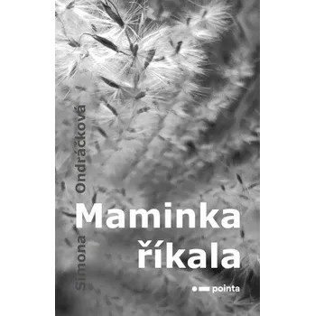 Kniha Maminka říkala - Simona Ondráčková