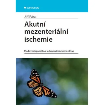 Akutní mezenteriální ischemie - Jiří Páral