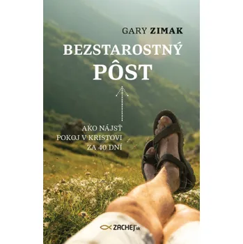 Kniha Bezstarostný pôst - Gary Zimak