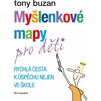 Myšlenkové mapy pro děti - Tony Buzan