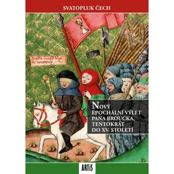 Kniha Nový epochální výlet pana Broučka, tentokrát do XV. století - Svatopluk Čech