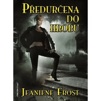 Kniha Předurčena do hrobu - Jeaniene Frost