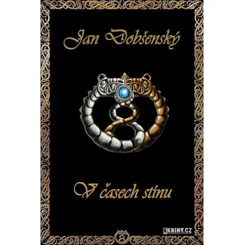 Kniha V časech stínu - Jan Dobšenský