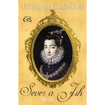 Kniha Sever a Jih, díl III. - Elizabeth Gaskellová
