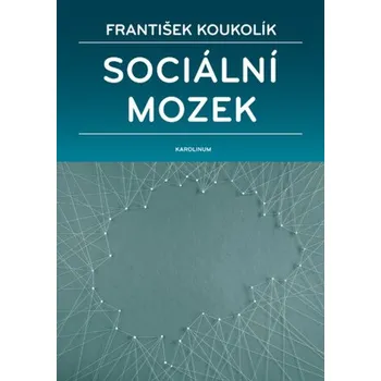 Kniha Sociální mozek - František Koukolík
