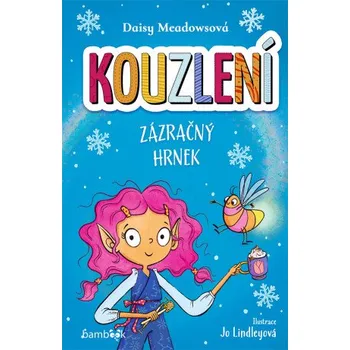 Kouzlení - Zázračný hrnek - Daisy Meadowsová