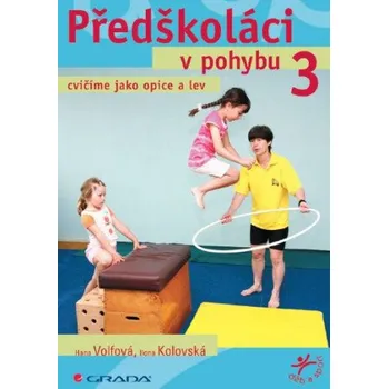 Kniha Předškoláci v pohybu 3 - Hana Volfová, Ilona Kolovská