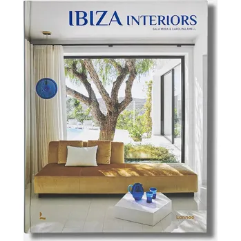 Kniha home & lifestyle Ibiza Interiors by Amell Carolina, Mora Gala, English 9789401489362 vícebarevná MLC