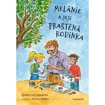 Kniha Melánie a její praštěná rodinka - Zdeňka Bellingerová