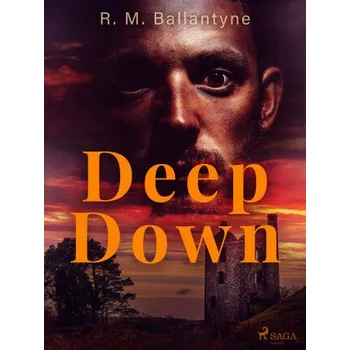 Kniha Deep Down - R. M. Ballantyne