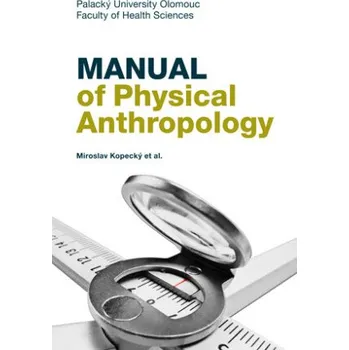 Kniha Manual of Physical Anthropology - Miroslav Kopecký
