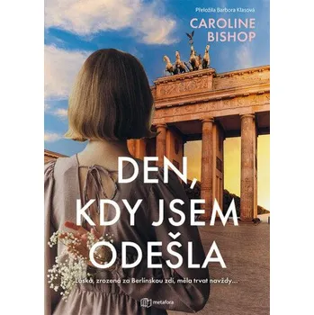 Kniha Den, kdy jsem odešla - Caroline Bishop