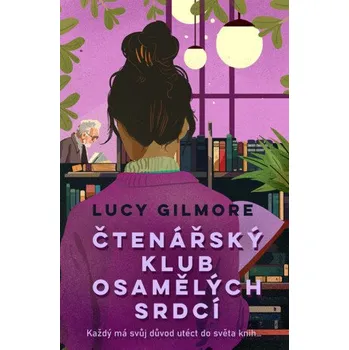 Kniha Čtenářský klub osamělých srdcí - Lucy Gilmore