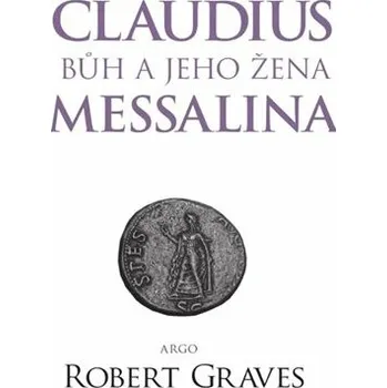 Kniha Claudius bůh a jeho žena Messalina - Robert Graves