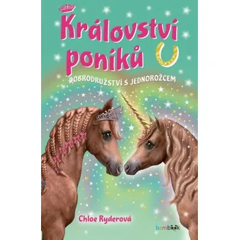 Kniha Království poníků - Dobrodružství s jednorožcem - Chloe Ryderová
