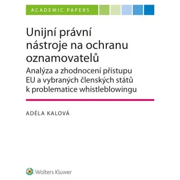 Kniha Unijní právní nástroje na ochranu oznamovatelů - Adéla Kalová