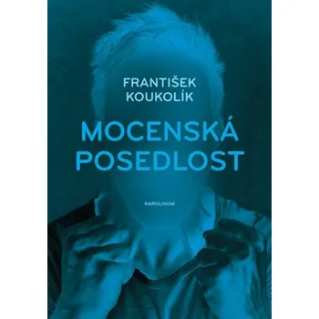 Kniha Mocenská posedlost - František Koukolík [E-kniha]