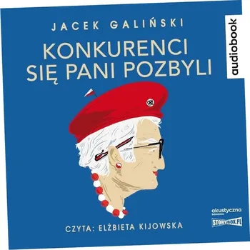 Konkurenci się pani pozbyli. Audiobook Jacek Galiński