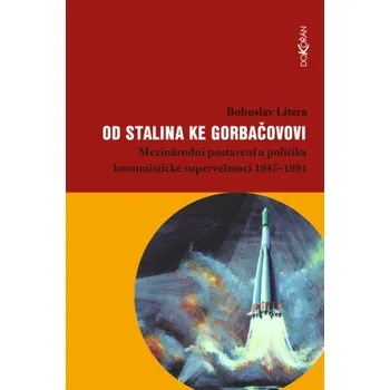 Od Stalina ke Gorbačovovi - Bohuslav Litera