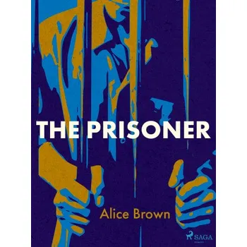 Kniha The Prisoner - Alice Brown
