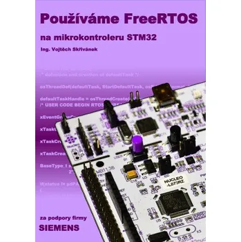 Kniha Používáme FreeRTOS na mikrokontroleru STM32 - Vojtěch Skřivánek