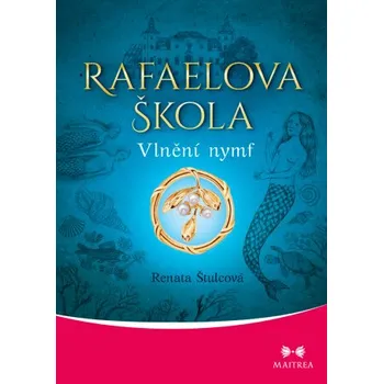 Kniha Rafaelova škola: Vlnění nymf - Renata Štulcová