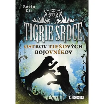Kniha Tigrie srdce - Ostrov Tieňových bojovníkov - Robin Dix