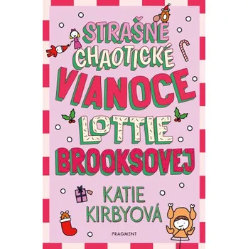Kniha Strašne chaotické Vianoce Lottie Brooksovej - Katie Kirbyová