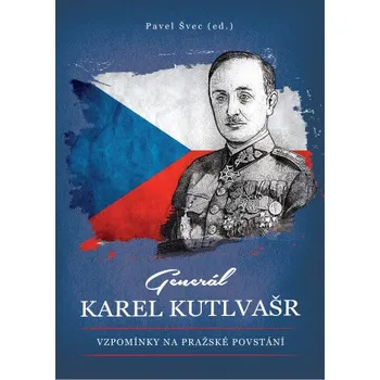 Kniha Generál Karel Kutlvašr - Švec Pavel