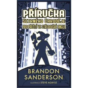Kniha Příručka šetrného čaroděje pro přežití ve středověké Anglii - Brandon Sanderson
