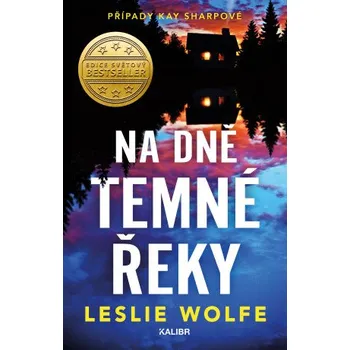 Kniha Případy Kay Sharpové 2: Na dně Temné řeky - Leslie Wolfe