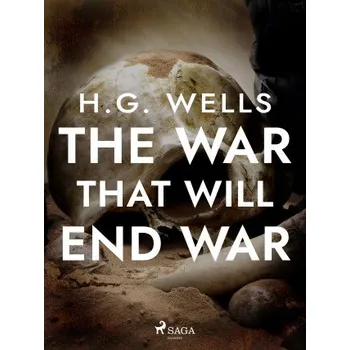 Kniha The War That Will End War - Herbert George Wells