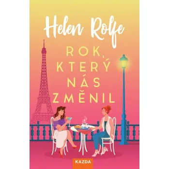 Kniha Rok, který nás změnil - Helen Rolfe