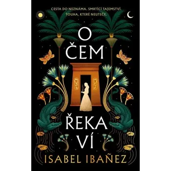 Kniha O čem řeka ví - Isabel Ibanez