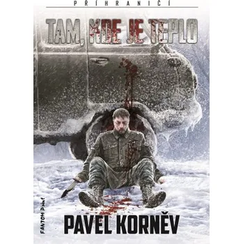Kniha Tam, kde je teplo - Pavel Korněv