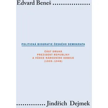 Kniha Edvard Beneš. Politická biografie českého demokrata II - Jindřich Dejmek