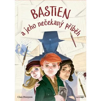 Kniha Bastien a jeho nečekaný příběh - Clare Povey