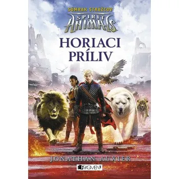 Kniha Spirit Animals: Súmrak strážcov 4 - Horiaci príliv - Brandon Mull
