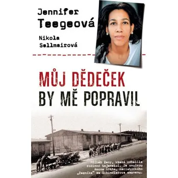 Kniha Můj dědeček by mě popravil - Nikola Sellmairová, Jennifer Teegeová