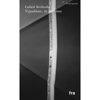 Kniha Vypadáme, že máváme - Luboš Svoboda