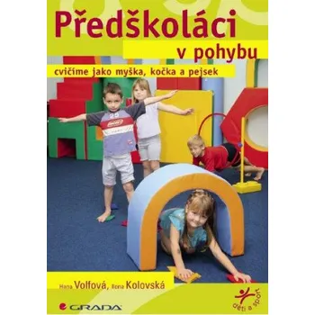 Kniha Předškoláci v pohybu - Hana Volfová, Ilona Kolovská