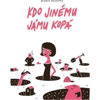 Kniha Kdo jinému jámu kopá - Marie Rejfová
