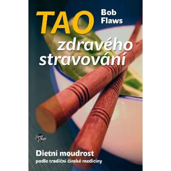 Kniha Tao zdravého stravování - Bob Flaws