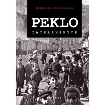 Kniha Peklo zachráněných - Elżbieta Isakiewicz