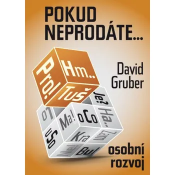 Kniha Pokud neprodáte, jako byste nebyli - David Gruber