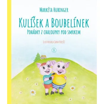 Kniha Kulíšek a Boubelínek - Hubinger Markéta