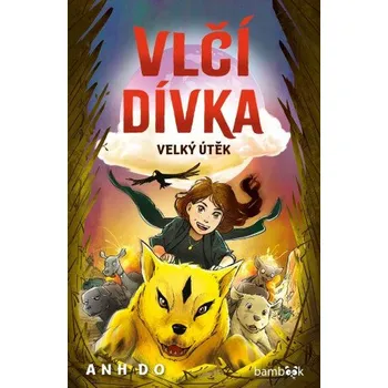 Kniha Vlčí dívka - Velký útěk - Anh Do, Jeremy Ley